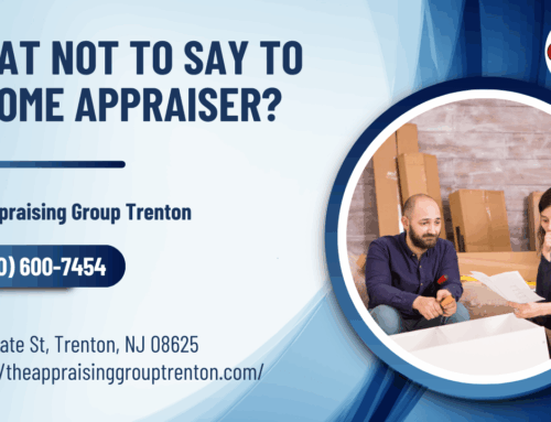 What Not to Say to a Home Appraiser